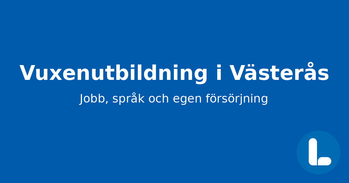 SFI och yrkesutbildning i Västerås för självförsörjning och integration