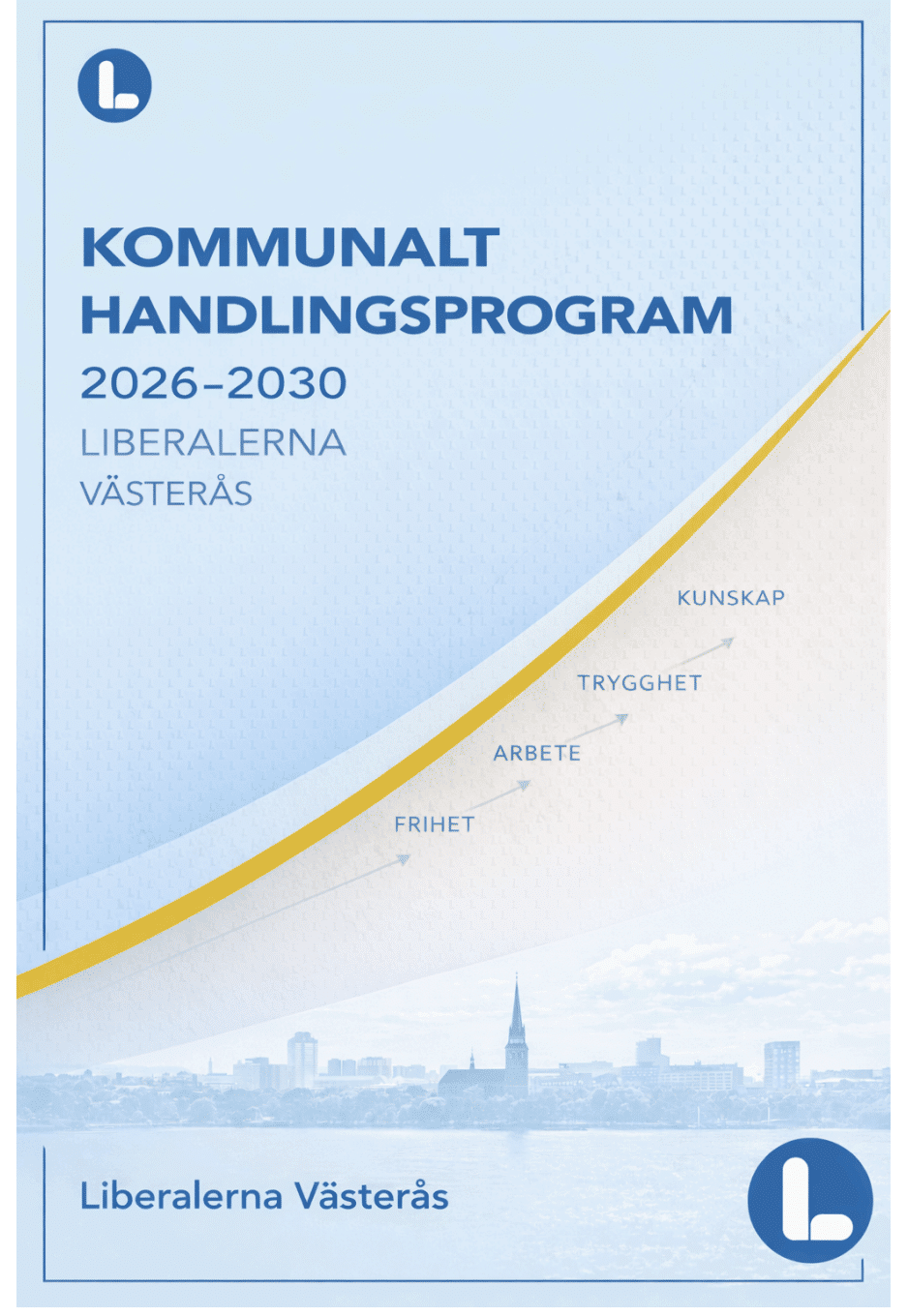 Liberalt kommunalt handlingsprogram med fokus på skola, trygghet, vård, företagande, klimat, frihet och möjligheter för kommunens invånare.
